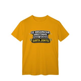 Nome do produto T-Shirt Classic - Todo mundo surta junto