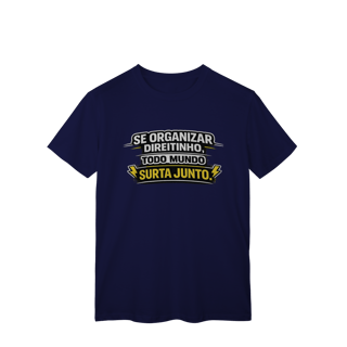 Nome do produto T-Shirt Classic - Todo mundo surta junto