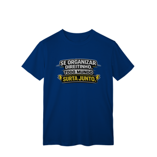 Nome do produto T-Shirt Classic - Todo mundo surta junto