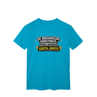 Nome do produto T-Shirt Classic - Todo mundo surta junto