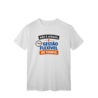Nome do produto T-Shirt Classic - Não é atraso