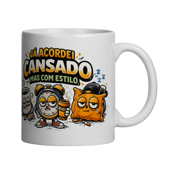 Caneca - Já acordei cansado