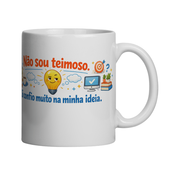 Caneca - Não sou teimoso