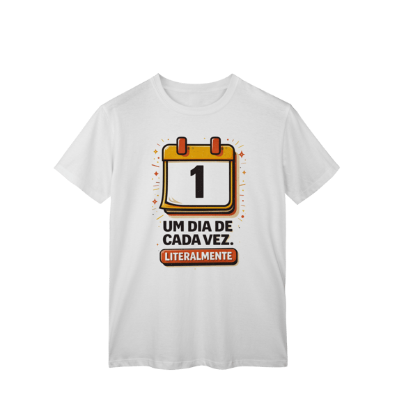 T-Shirt 1 dia de cada vez