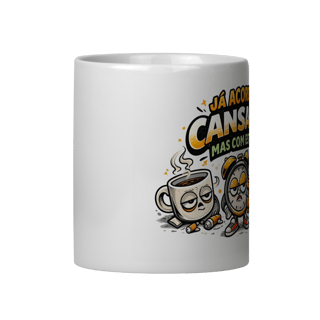 Nome do produto Caneca - Já acordei cansado
