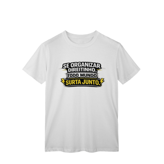 Nome do produto T-Shirt Classic - Todo mundo surta junto