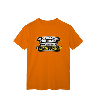 Nome do produto T-Shirt Classic - Todo mundo surta junto
