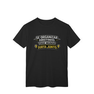 Nome do produto T-Shirt Classic - Todo mundo surta junto