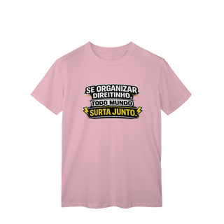 Nome do produto T-Shirt Classic - Todo mundo surta junto