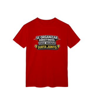 Nome do produto T-Shirt Classic - Todo mundo surta junto