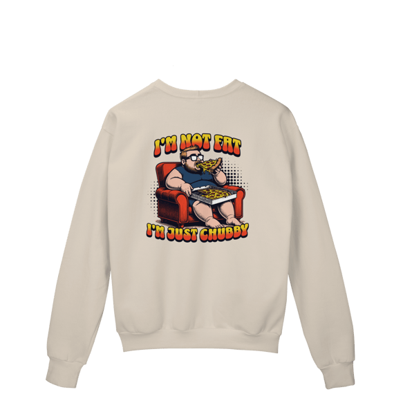 Moletom- Eu não sou gordo, eu só sou cheinho