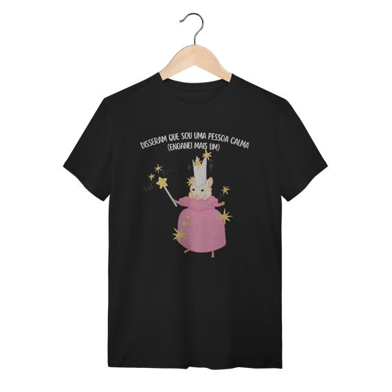 Disseram que sou uma pessoa calma - Unissex