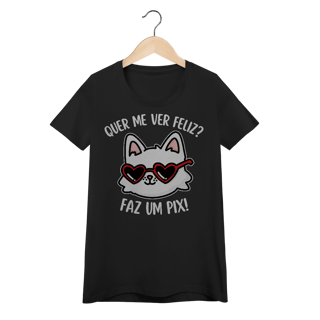 Quer me ver feliz? - Unissex