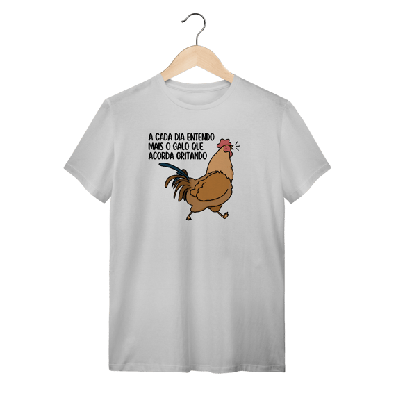 A cada dia entendo mais o galo - Unissex