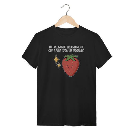 Que a vida seja um morango - Unissex