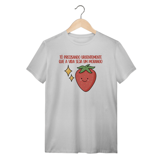 Que a vida seja um morango - Unissex