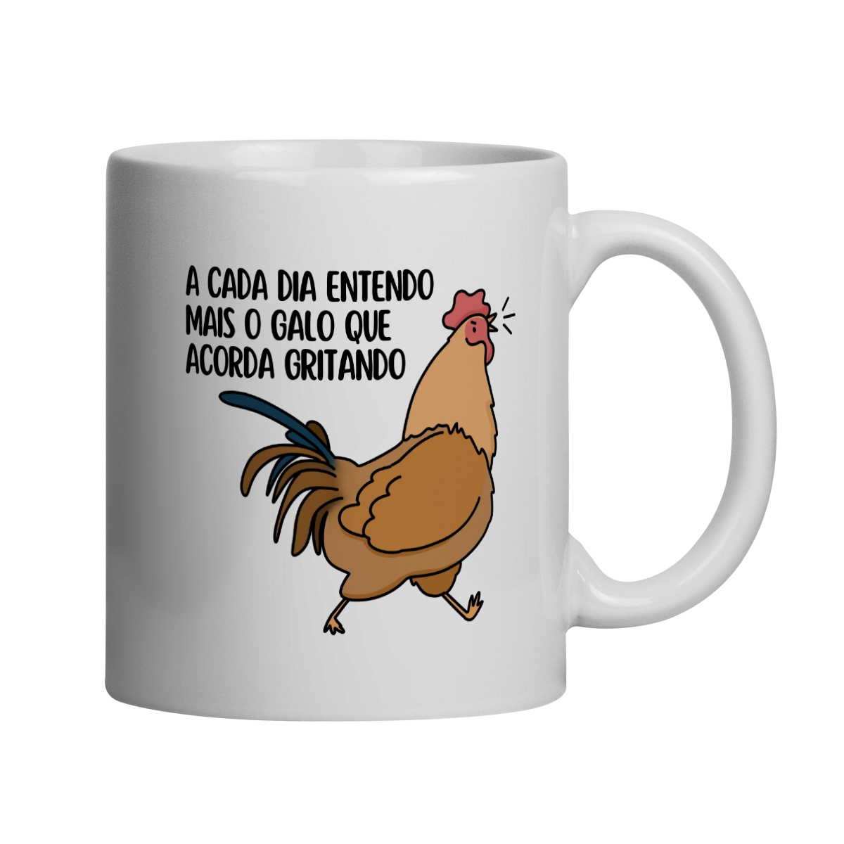 Nome do produto: A Cada Dia Entendo Mais o Galo que Acorda Gritando