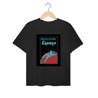 Camiseta Plus Size Preciso de Espaço