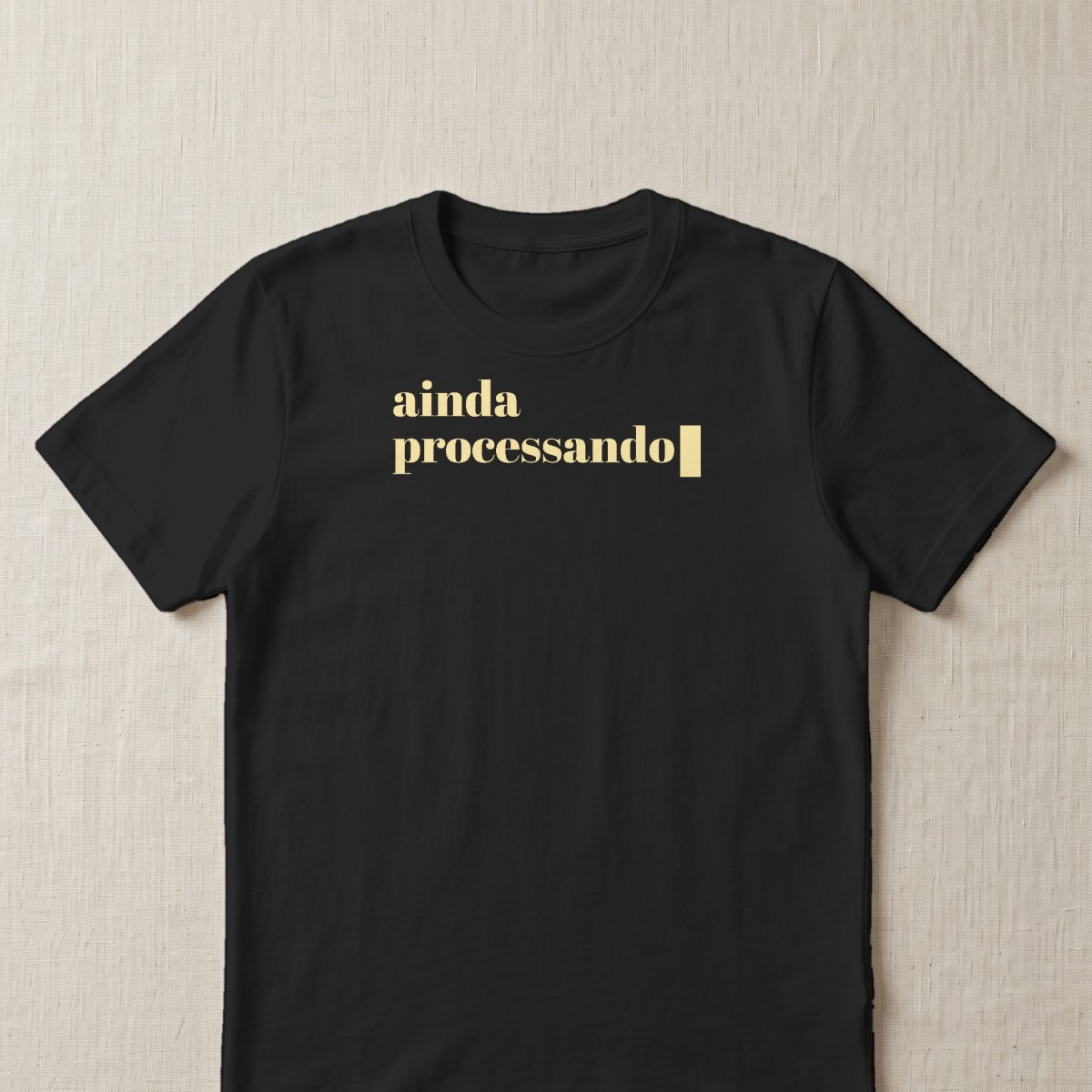 Ainda processando — Camiseta