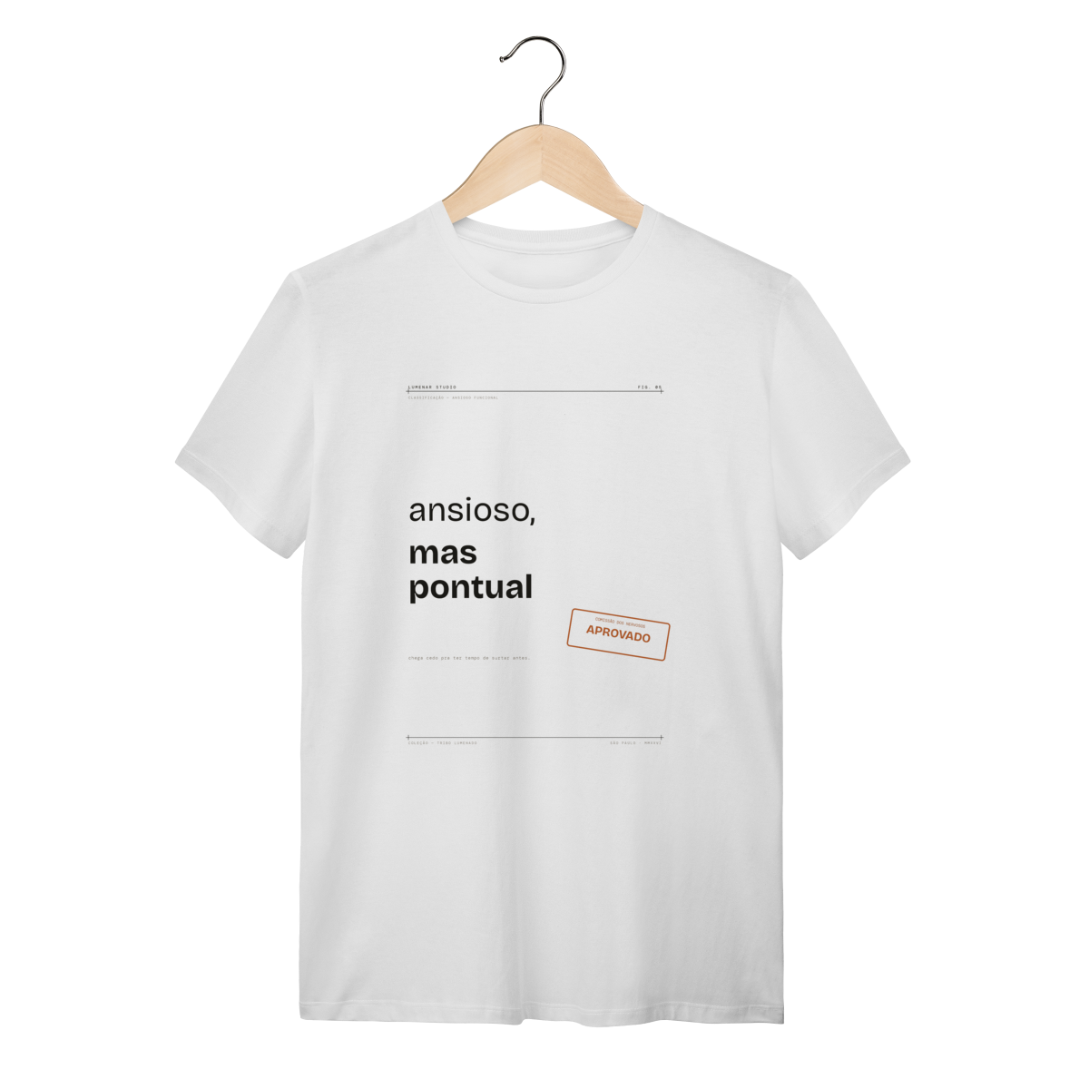 Ansioso, mas pontual — Camiseta Quality