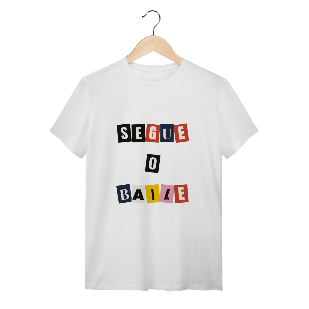 Segue o baile — Camiseta Quality
