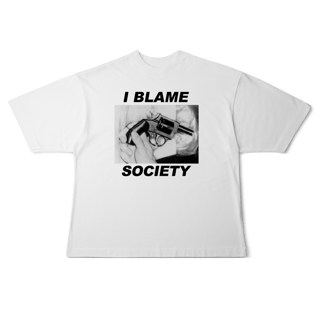 [Oversized] I BLAME SOCIETY