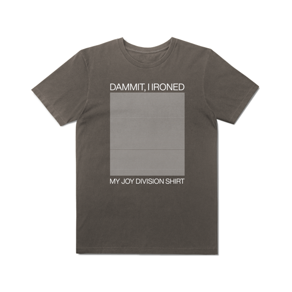 [Estonada] DAMMIT I IRONED MY JOY DIVISION SHIRT