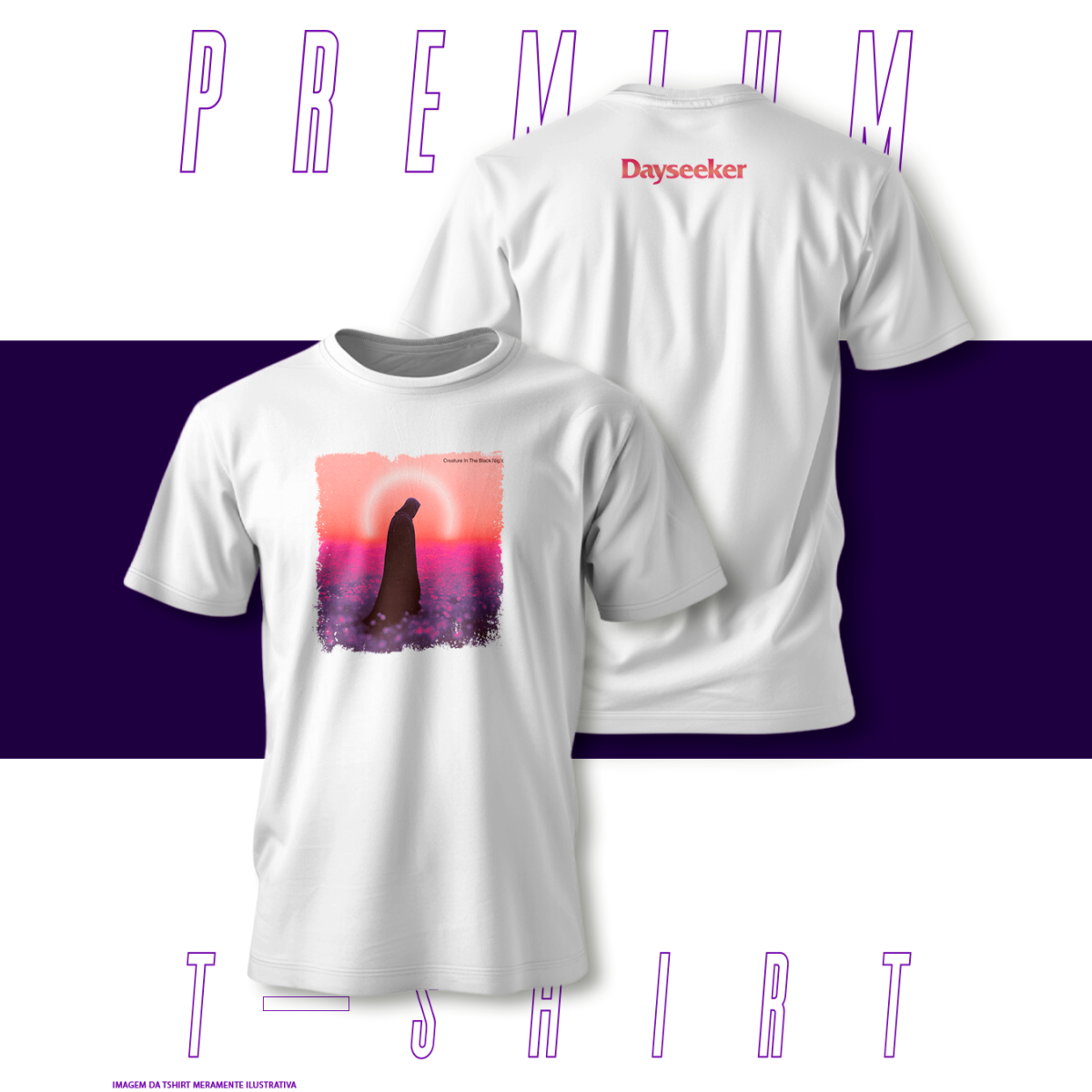Nome do produto: Camiseta Premium - Dayseeker