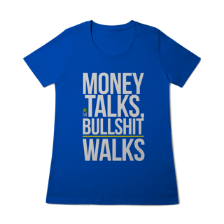 Nome do produto Money Talks, Bullshit Walks Feminina