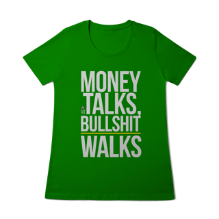 Nome do produto Money Talks, Bullshit Walks Feminina