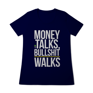 Nome do produto Money Talks, Bullshit Walks Feminina