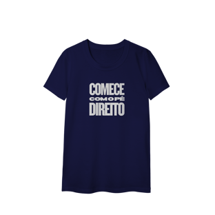 Nome do produtoCamisa FEM Comece com o Pé Direito