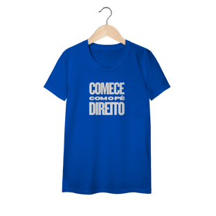 Nome do produtoCamisa FEM Comece com o Pé Direito