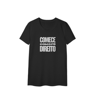Nome do produtoCamisa FEM Comece com o Pé Direito