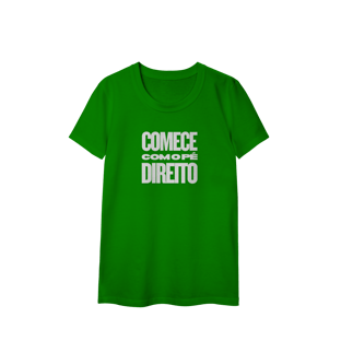 Nome do produtoCamisa FEM Comece com o Pé Direito