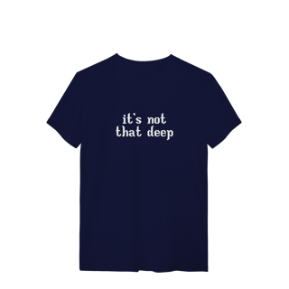 Nome do produto Camisa | It's not that deep - Demi Lovato