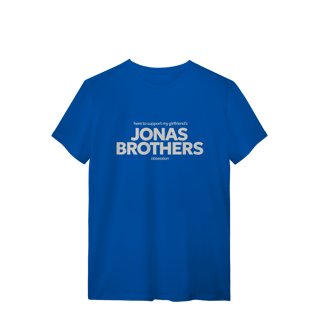 Nome do produto CAMISA - HERE TO SUPPORT MY GIRLFRIEND'S OBSESSION | JONAS BROTHERS
