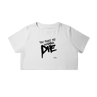 Nome do produto CROPPED - MAKE ME WANNA DIE | THE PRETTY RECKLESS