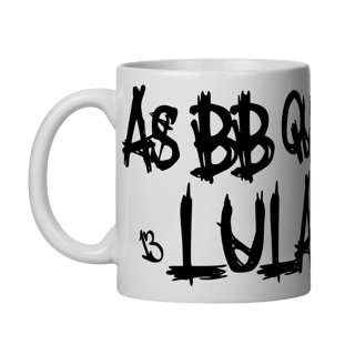 Nome do produto Caneca - As bb quer Lula
