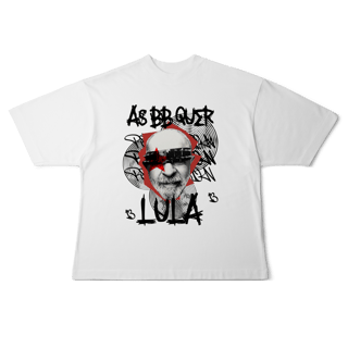 Nome do produto Camisa Oversized - As bb quer Lula