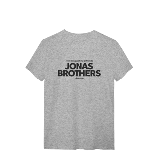 Nome do produto CAMISA - HERE TO SUPPORT MY GIRLFRIEND'S OBSESSION | JONAS BROTHERS