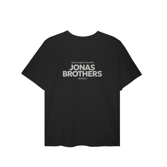 CAMISA PLUS SIZE - HERE TO SUPPORT MY WIFE'S OBSESSION | JONAS BROTHERS