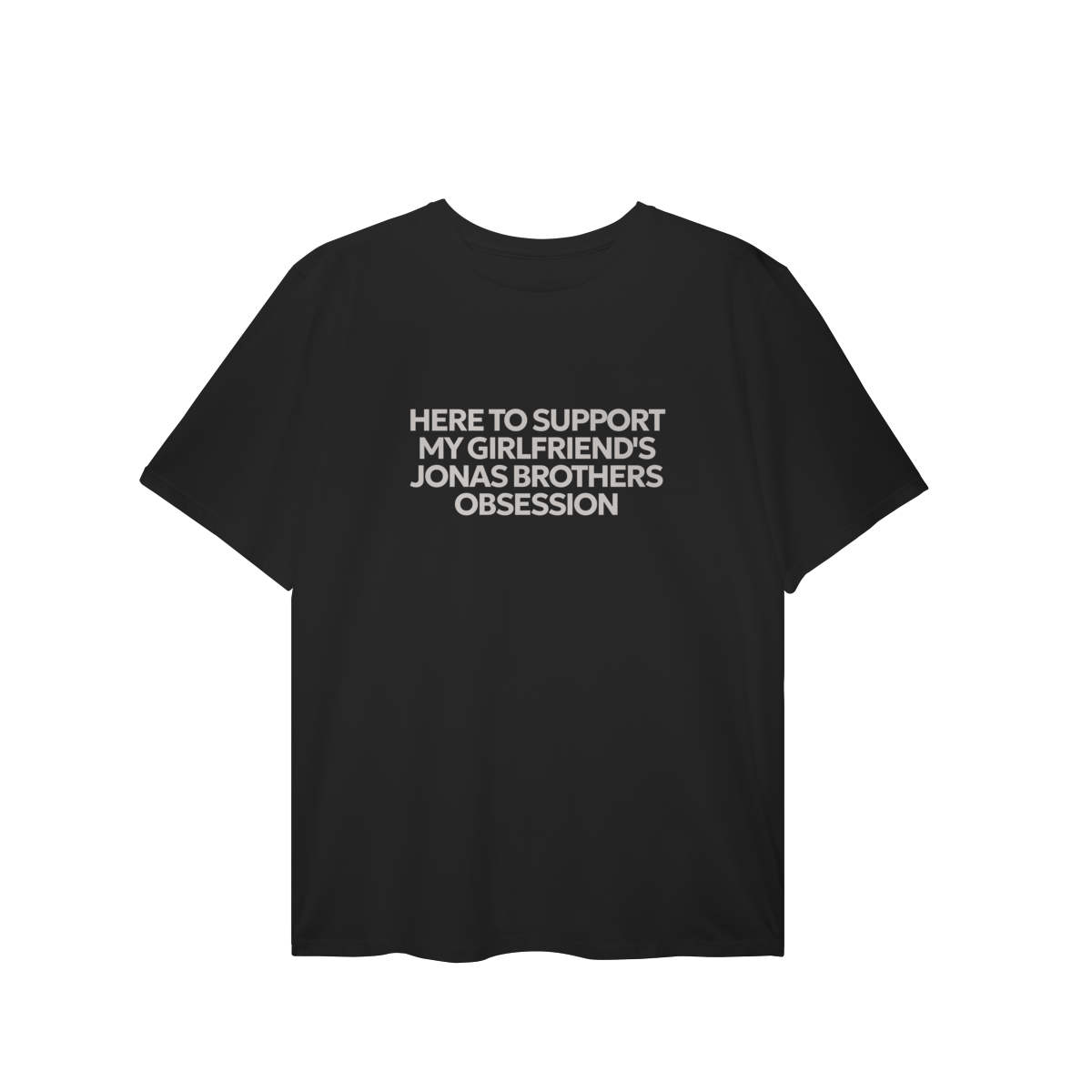Nome do produto: CAMISA PLUS SIZE - HERE TO SUPPORT MY GIRLFRIEND\'S OBSESSION | JONAS BROTHERS