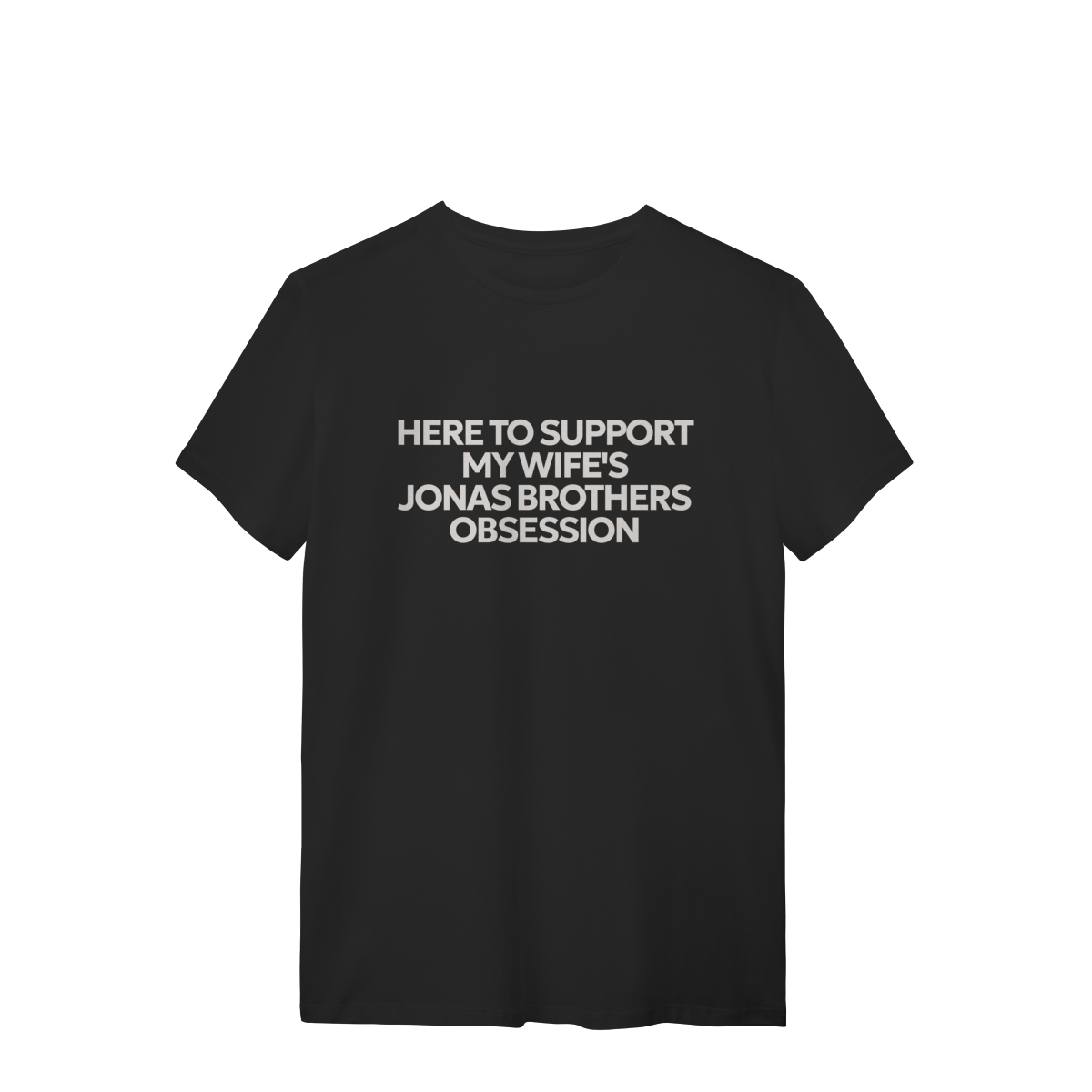 Nome do produto: CAMISA - HERE TO SUPPORT MY WIFE\'S OBSESSION | JONAS BROTHERS