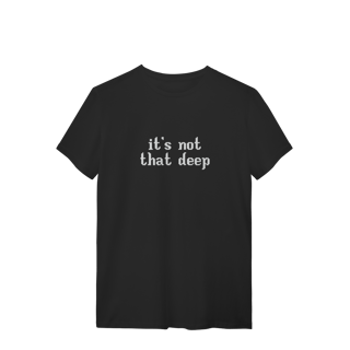 Nome do produto Camisa | It's not that deep - Demi Lovato