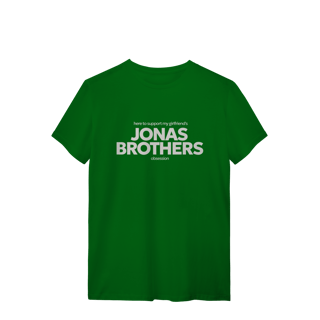 Nome do produto CAMISA - HERE TO SUPPORT MY GIRLFRIEND'S OBSESSION | JONAS BROTHERS