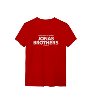 Nome do produto CAMISA - HERE TO SUPPORT MY GIRLFRIEND'S OBSESSION | JONAS BROTHERS