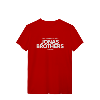Nome do produto CAMISA - HERE TO SUPPORT MY WIFE'S OBSESSION | JONAS BROTHERS