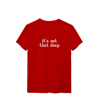Nome do produto Camisa | It's not that deep - Demi Lovato