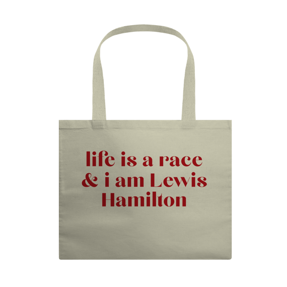 Life is a race and i am Lewis Hamilton
